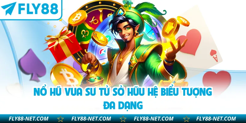 Nổ hũ Vua Sư Tử sở hữu hệ biểu tượng đa dạng